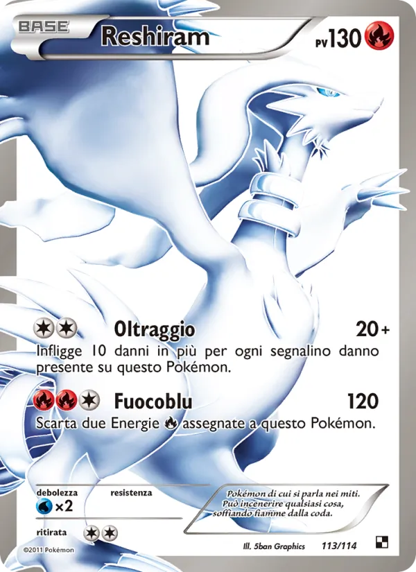 Reshiram (Nero e Bianco #113/114)
